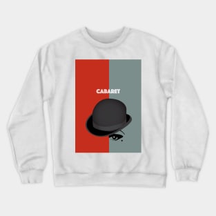 Cabaret - Alternative Movie Poster Crewneck Sweatshirt